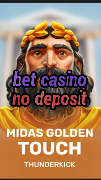 bet casino no deposit-3xn3u5udepyz9m9w5iat.com